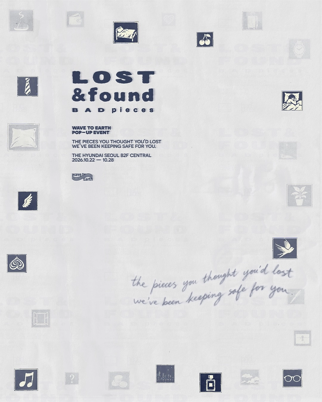웨이브 투 어스 LOST & FOUND for bad pieces 팝업 포스터, 더현대 서울 B2F CENTRAL 10월 22일부터 28일