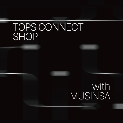 TOPS CONNECT SHOP with MUSINSA
